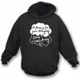 A Penny For Your Thoughts Seems A Little Pricey Kids Hooded Sweatshirt