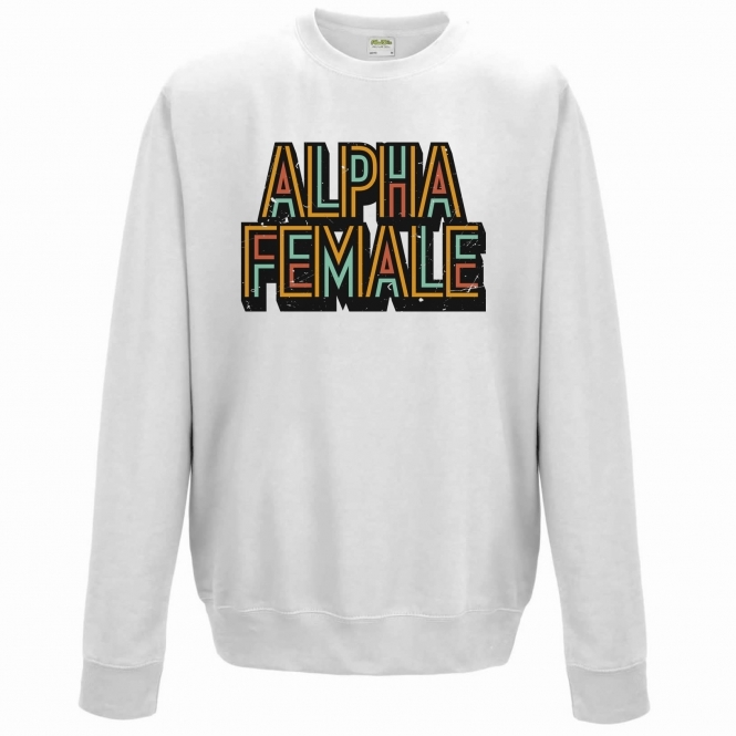 Alpha Female Sweatshirt