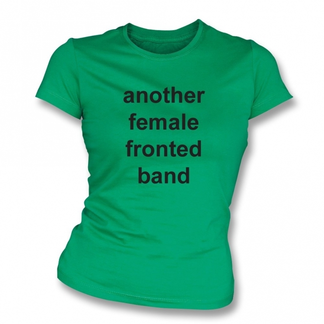 Another Female Fronted Band (As Worn By Louise Wener, Sleeper) Organic Womens Slim Fit T-Shirt