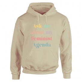 Ask Me About My Feminist Agenda Hooded Sweatshirt
