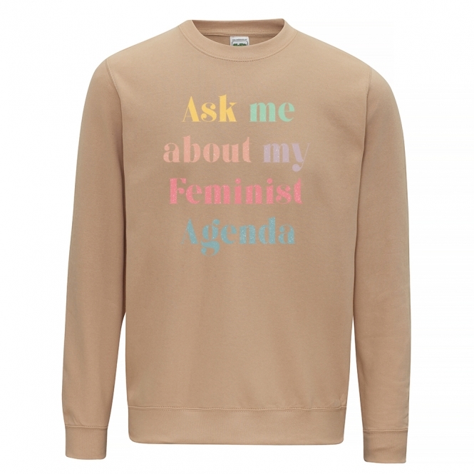 Ask Me About My Feminist Agenda Sweatshirt