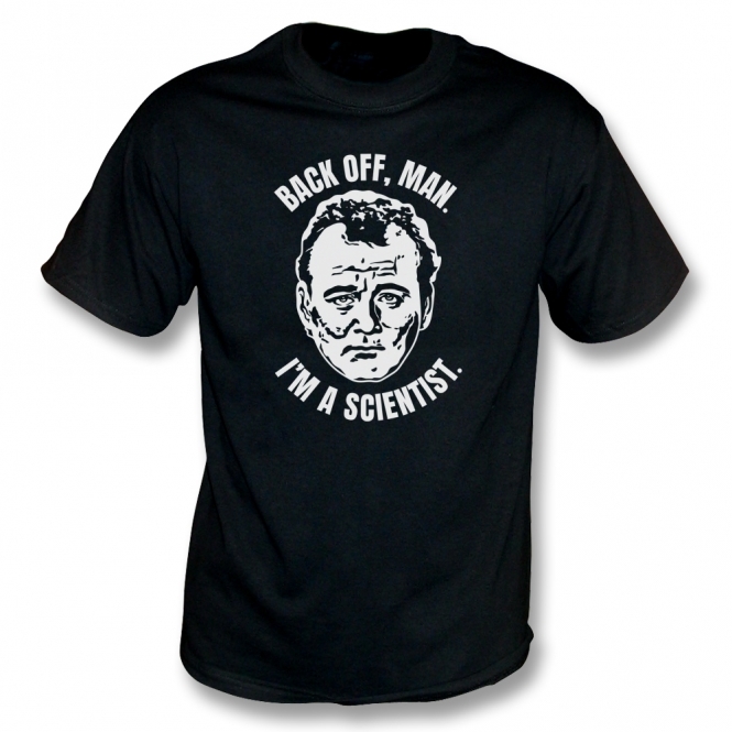 Back Off Man, I'm A Scientist (Ghostbusters Influenced) T-Shirt