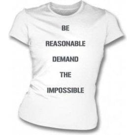 Be Reasonable, Demand The Impossible (As Worn By Vivienne Westwood & Malcolm McLaren) Womens Slim Fit T-Shirt
