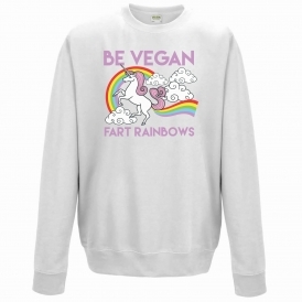 Be Vegan, Fart Rainbows Sweatshirt