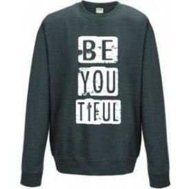 Be You Tiful Sweatshirt