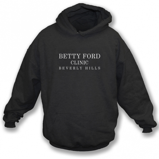 Betty Ford Clinic Hooded Sweatshirt
