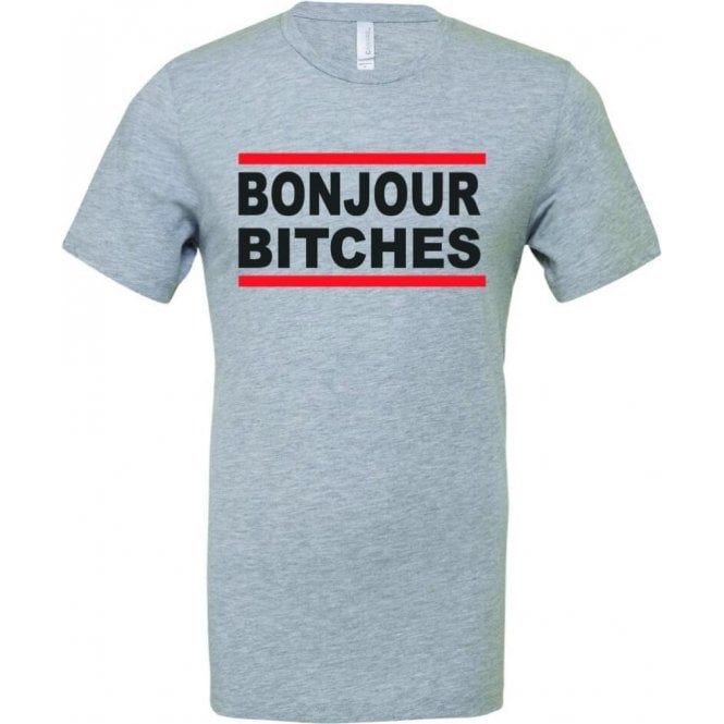 Bonjour B*tches T-Shirt