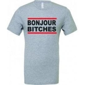 Bonjour B*tches T-Shirt