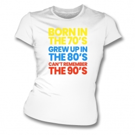 Born In The 70's... Womens Slim Fit T-Shirt