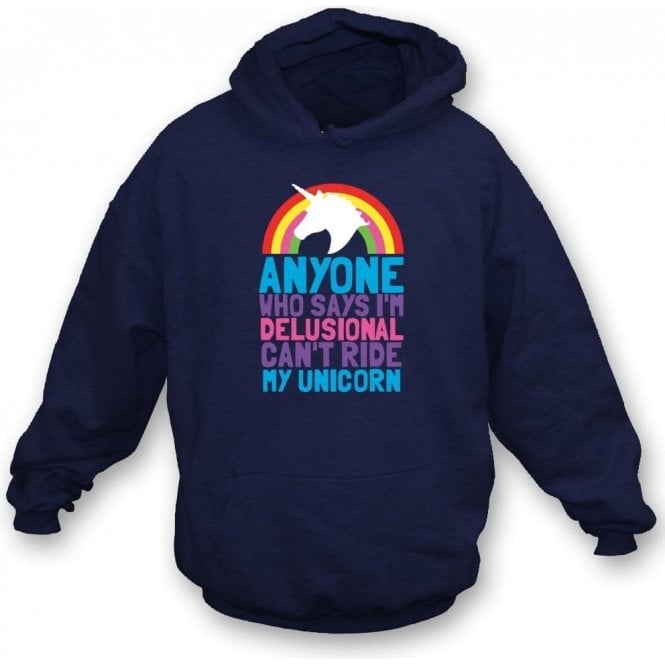 Can't Ride My Unicorn Hooded Sweatshirt
