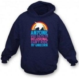 Can't Ride My Unicorn Hooded Sweatshirt