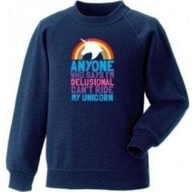 Can't Ride My Unicorn Sweatshirt