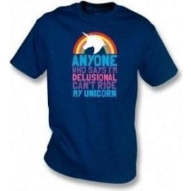 Can't Ride My Unicorn T-Shirt