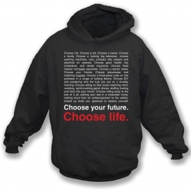 Choose Life (Trainspotting Influenced) Hooded Sweatshirt