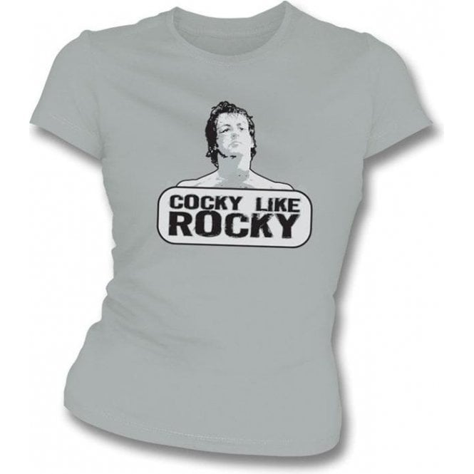 Cocky Like Rocky Womens Slim Fit T-Shirt