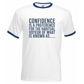 Confidence Is A Preference (Blur Influenced) T-Shirt