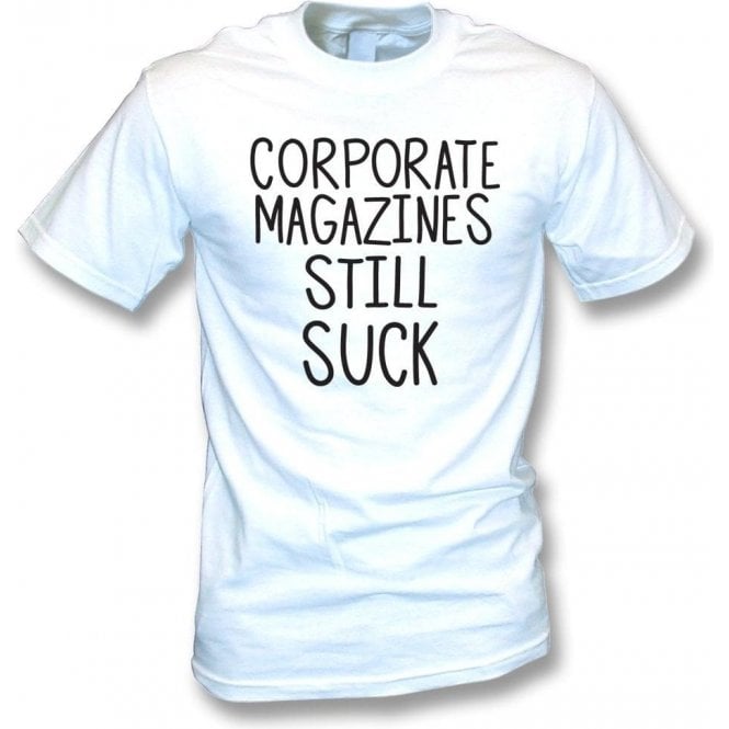 Corporate Magazines Still Suck (As Worn By Kurt Cobain, Nirvana) T-Shirt