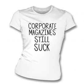 Corporate Magazines Still Suck (As Worn By Kurt Cobain, Nirvana) Womens Organic Slim Fit T-Shirt