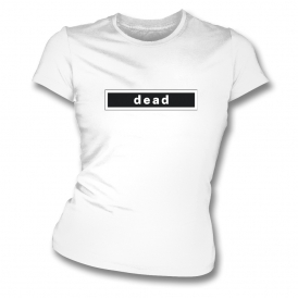 Dead (As Worn By Graham Coxon, Blur) Womens Slim Fit T-Shirt