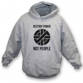 Destroy Power, Not People (As Worn By Joe Strummer, The Clash) Organic Hooded Sweatshirt