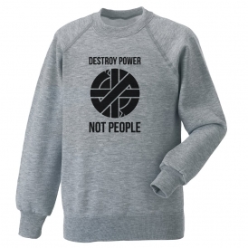 Destroy Power, Not People (As Worn By Joe Strummer, The Clash) Organic Sweatshirt