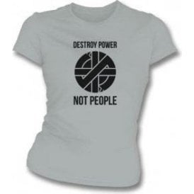 Destroy Power, Not People (As Worn By Joe Strummer, The Clash) Womens Slim Fit T-Shirt