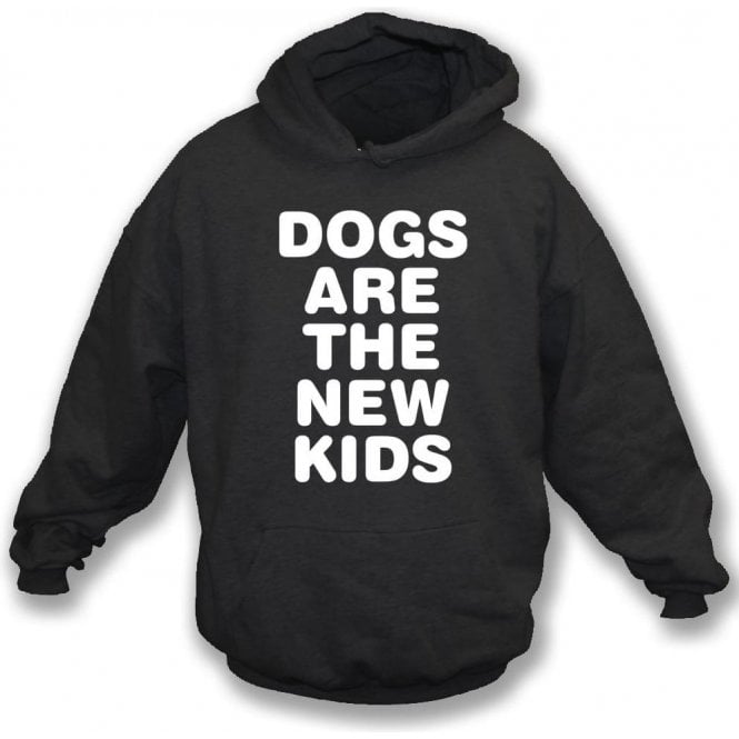 Dogs Are The New Kids - Kids Hooded Sweatshirt