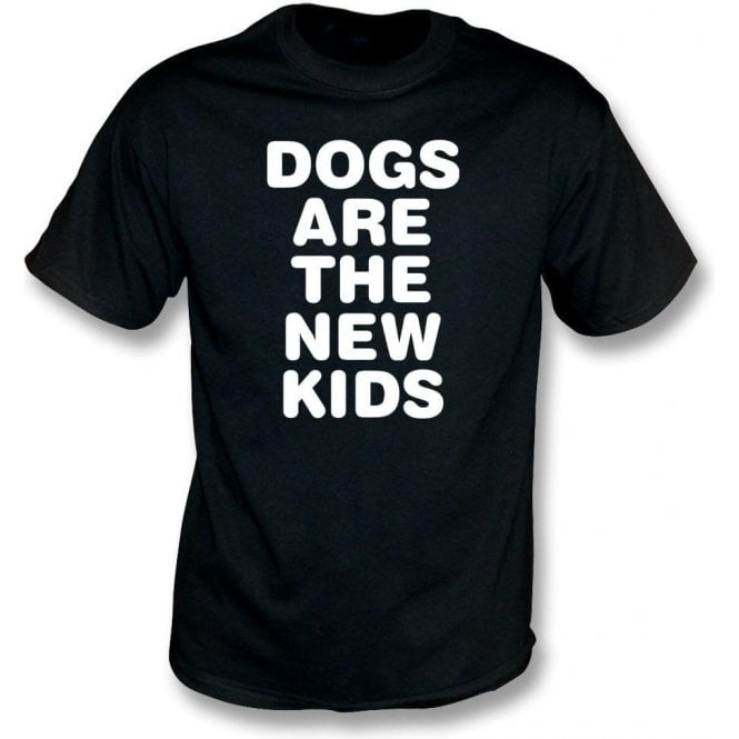 Dogs Are The New Kids - Kids T-Shirt