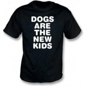 Dogs Are The New Kids - Kids T-Shirt