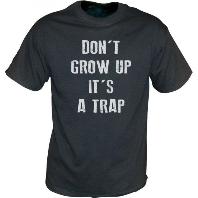 Don't Grow Up, It's A Trap! Vintage Wash T-Shirt