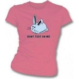 Don't test on me Womens slimfit t-shirt
