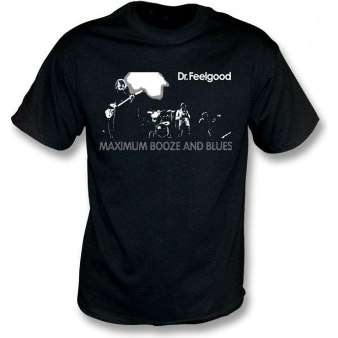 Dr. Feelgood Maximum Booze and Blues T-shirt