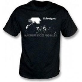 Dr. Feelgood Maximum Booze and Blues T-shirt