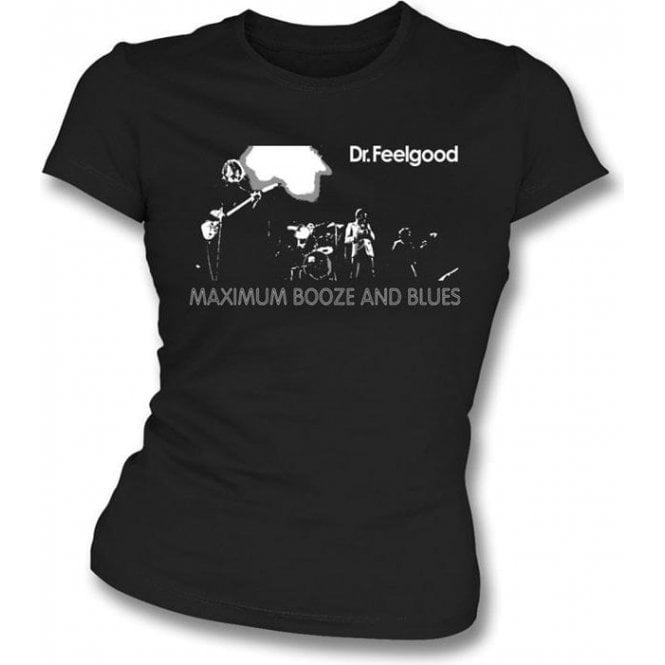 Dr. Feelgood Maximum Booze and Blues Womens Slimfit T-shirt