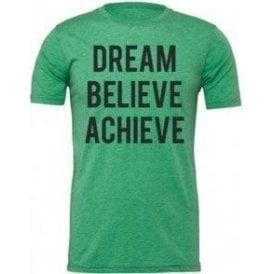 Dream Believe Achieve Unisex T-Shirt