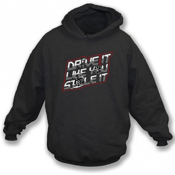 Drive It Like You Stole It Kids Hooded Sweatshirt
