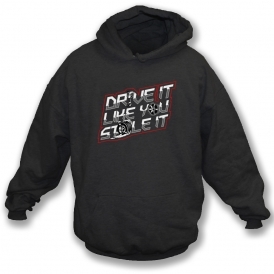 Drive It Like You Stole It Kids Hooded Sweatshirt
