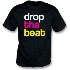 Drop Tha Beat T-Shirt