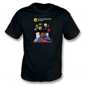 E Is For Existential Dread T-Shirt
