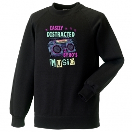 Easily Distracted By 80's Music Sweatshirt