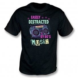 Easily Distracted By 80's Music T-Shirt