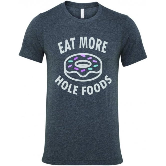 Eat More Hole Foods T-Shirt