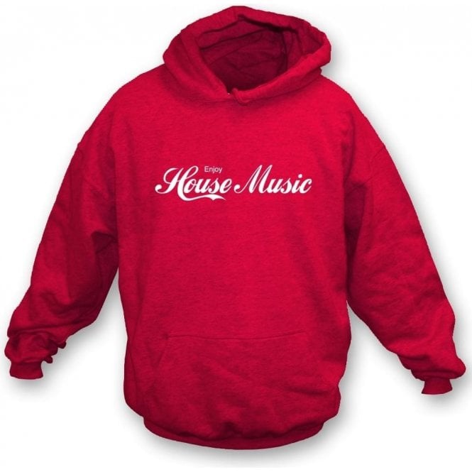 Enjoy House Music Hooded Sweatshirt