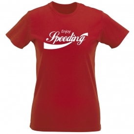 Enjoy Speeding Womens Slim Fit T-Shirt