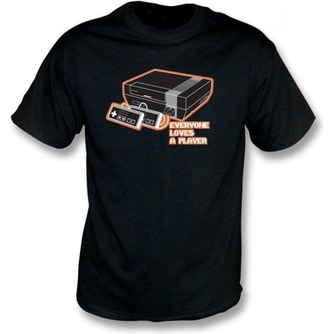 Everyone Loves A Player T-Shirt