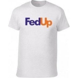 FedUp T-Shirt