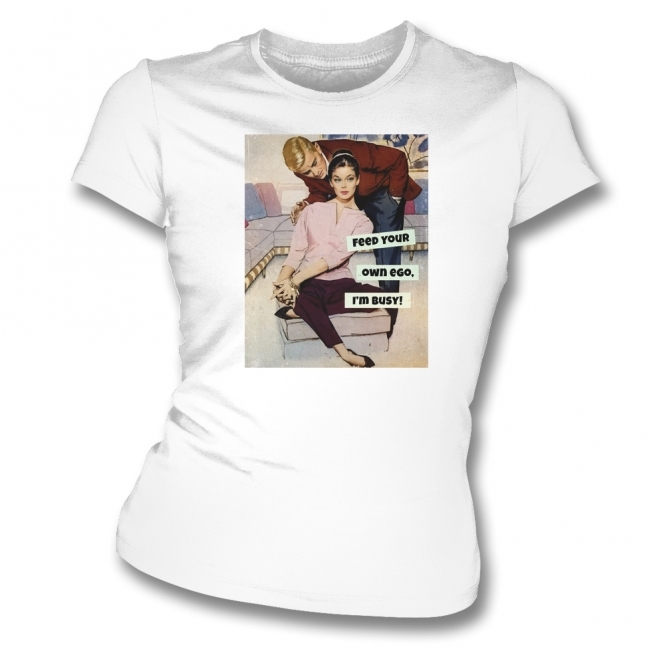 Feed Your Own Ego Womens Slim Fit T-Shirt