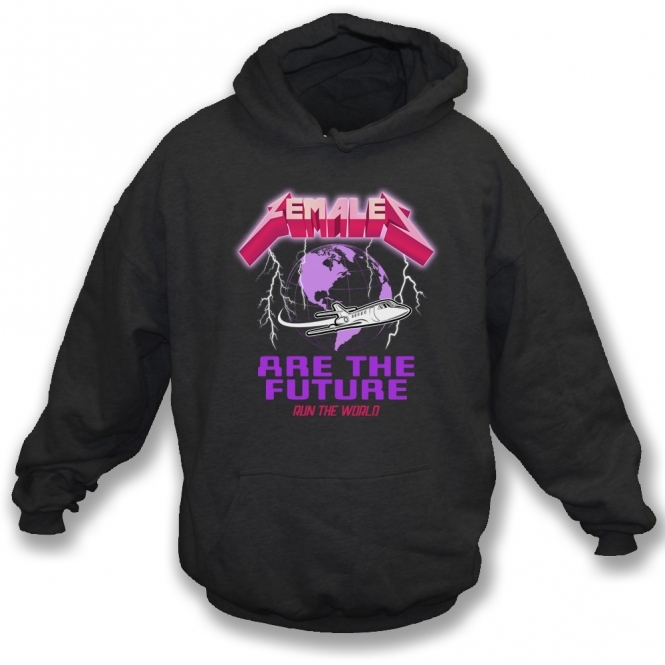 Females Are The Future Hooded Sweatshirt