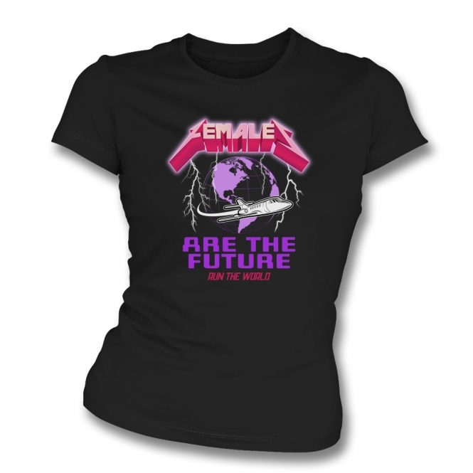 Females Are The Future Womens Slim Fit T-Shirt
