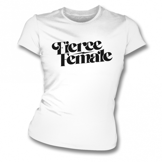 Fierce Female Womens Slim Fit T-Shirt